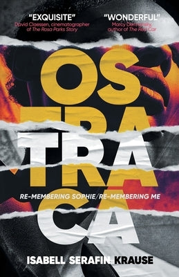 Ostraca: Re-membering Sophie/Re-membering Me by Serafin Krause, Isabell