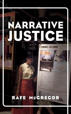 Narrative Justice by McGregor, Rafe