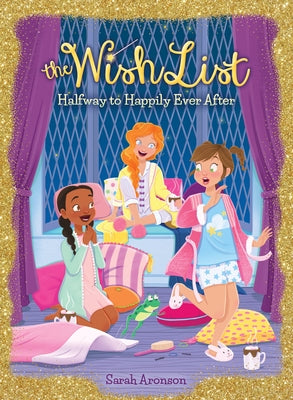 Halfway to Happily Ever After (the Wish List #3): Volume 3 by Aronson, Sarah