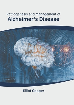 Pathogenesis and Management of Alzheimer's Disease by Cooper, Elliot
