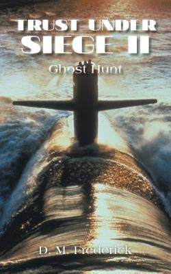 Trust Under Siege II: Ghost Hunt by Frederick, D. M.