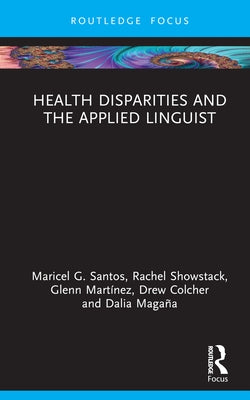 Health Disparities and the Applied Linguist by Santos, Maricel G.