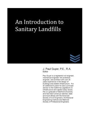 An Introduction to Sanitary Landfills by Guyer, J. Paul