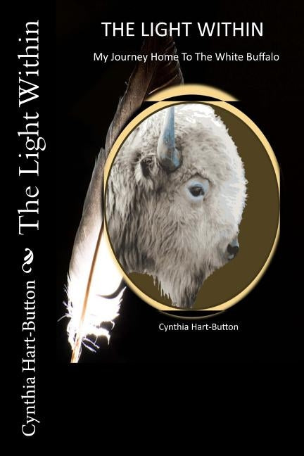 The Light Within: My Journey Home to the White Buffalo by Tucker, Linda