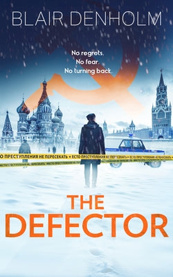 The Defector by Denholm, Blair