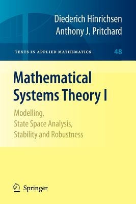 Mathematical Systems Theory I: Modelling, State Space Analysis, Stability and Robustness by Hinrichsen, Diederich