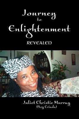 Journey to Enlightenment: Revealed by Christie Murray, Juliet