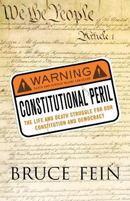 Constitutional Peril by Fein, Bruce
