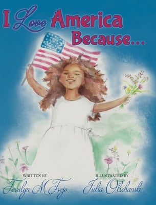 I Love America Because by Trejo, Terrilyn M.