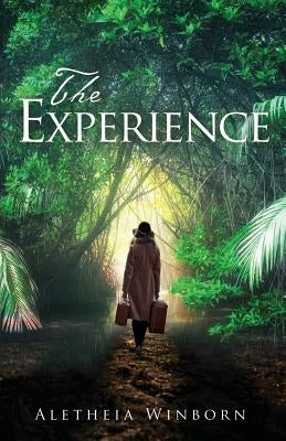 The Experience by Winborn, Aletheia