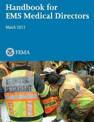 Handbook for EMS Medical Directors by Fire Administration, U. S.