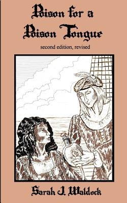 Poison for a Poison Tongue by Waldock, Sarah