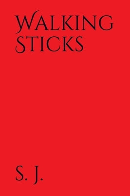 Walking Sticks by J, S.