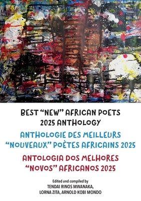 Best New African Poets 2025 Anthology by Mwanaka, Tendai Rinos