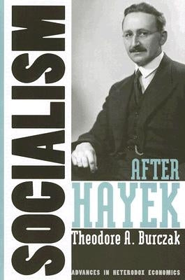 Socialism After Hayek by Burczak, Theodore A.