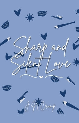 Sharp and Silent Love by Crump, J. N.
