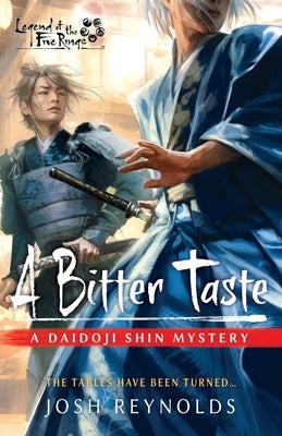 A Bitter Taste: A Legend of the Five Rings Novel by Reynolds, Josh