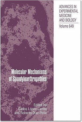 Molecular Mechanisms of Spondyloarthropathies by López-Larrea, Carlos