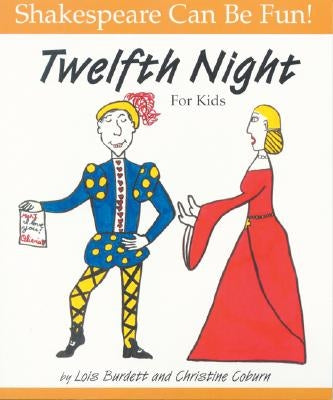 Twelfth Night for Kids by Burdett, Lois