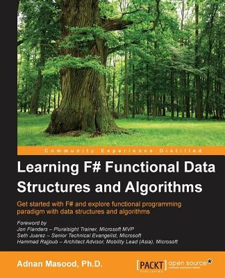 Learning F# Functional Data Structures and Algorithms by Masood, Adnan