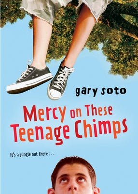 Mercy on These Teenage Chimps by Soto, Gary