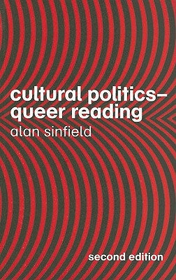 Cultural Politics - Queer Reading by Sinfield, Alan