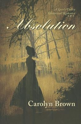 Absolution by Brown, Carolyn