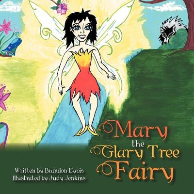 Mary The Glary Tree Fairy by Davis, Brandon