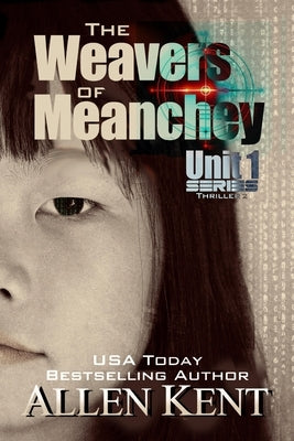 The Weavers of Meanchey: A Unit 1 Novel by Kent, Allen