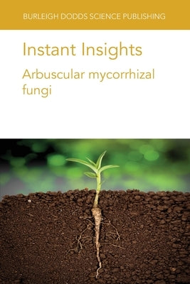 Instant Insights: Arbuscular mycorrhizal fungi by Bitterlich, Michael