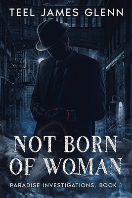 Not Born of Woman by Glenn, Teel James