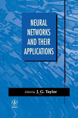 Neural Networks and Their Applications by Taylor, John G.