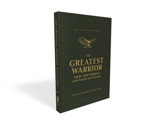 Niv, the Greatest Warrior New Testament with Psalms and Proverbs, Pocket-Sized, Paperback, Comfort Print: Help and Hope After Military Service by Zondervan
