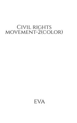 Civil rights movement-2(color) by Eva