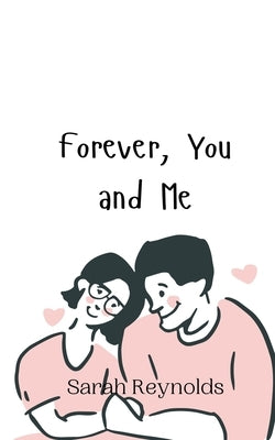 Forever, You and Me by Reynolds, Sarah