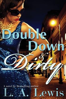 Double Down and Dirty by Lewis, L. a.