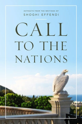 Call to the Nations by Effendi, Shoghi