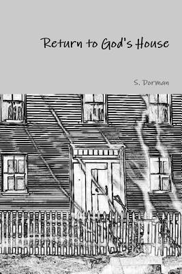 Return to God's House by Dorman, S.