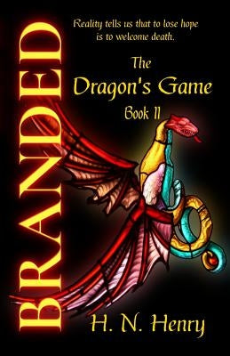BRANDED The Dragon's Game Book II by Henry, H. N.