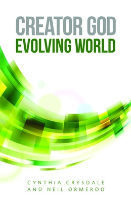 Creator God, Evolving World by Crysdale, Cynthia