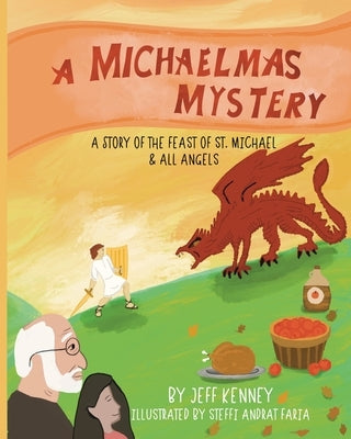 A Michaelmas Mystery: A Story of the Feast of St. Michael and All Angels by Kenney, Jeff