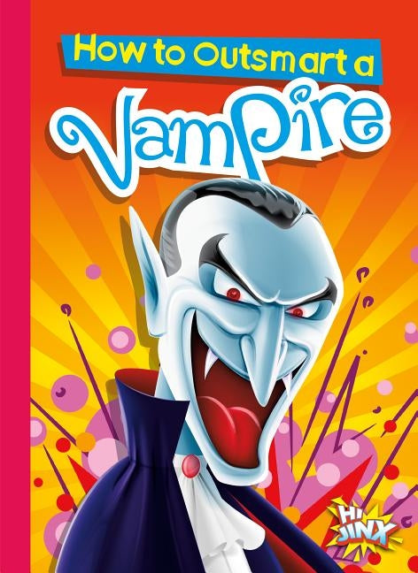 How to Outsmart a Vampire by Braun, Eric