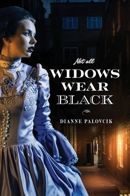 Not All Widows Wear Black by Palovcik, Dianne