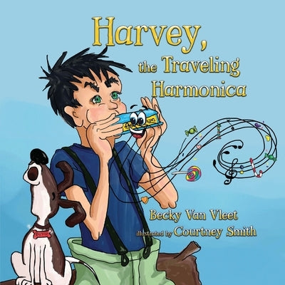 Harvey, the Traveling Harmonica by Smith, Courtney