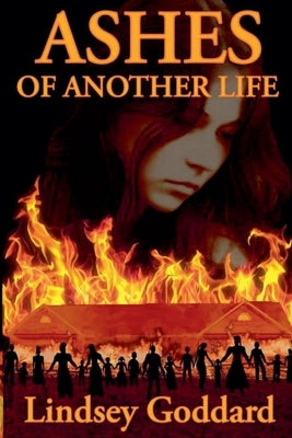 Ashes of Another Life by Goddard, Lindsey