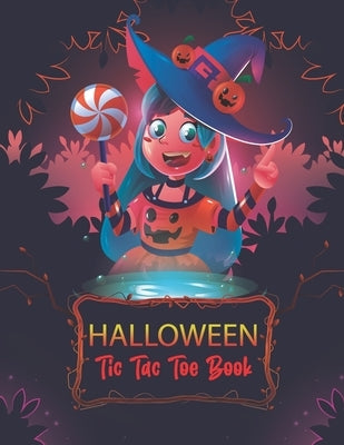 Halloween Tic Tac Toe Book: Fun and Challenge to Play Over 900 Games (Volume 3) by Publishing, Zymae