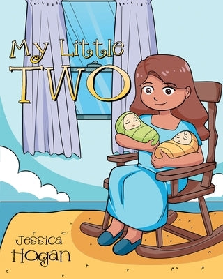 My Little Two by Hogan, Jessica