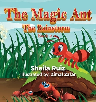 The Magic Ant: The Rainstorm: Book 2 by Ruiz, Sheila