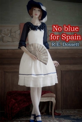 No blue for Spain by Dossett, Rashid