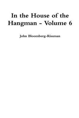 In the House of the Hangman volume 6 by Bloomberg-Rissman, John